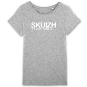 Skuizh T-shirt Femme (Fatiguée)